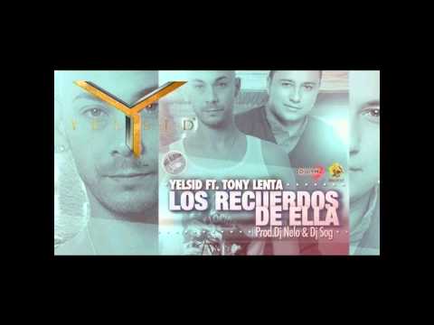 Los Recuerdos De Ella  Yelsid y Tony Lenta