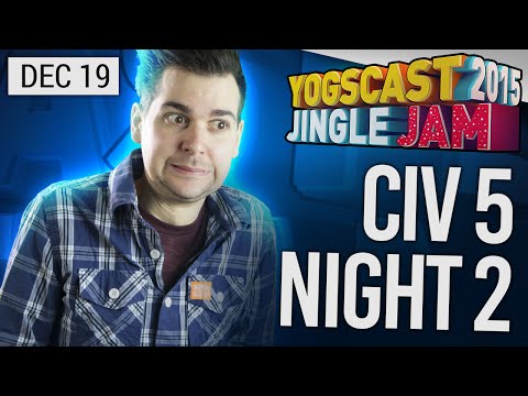 Yogscast Jingle Jam 2015 - Dec 19th! Civ 5 Round 2! - Part 2