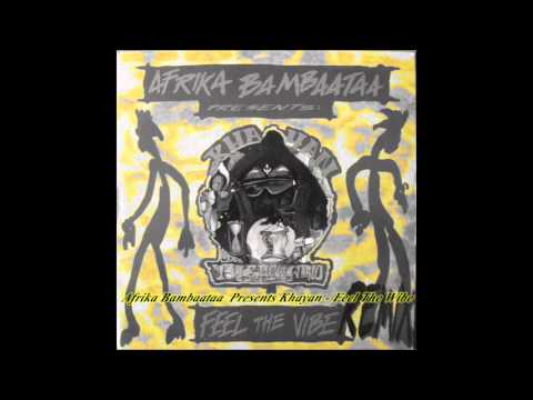 Afrika Bambaataa Presents Khayan - Feel The Vibe (Vibe- O Matik Remix)(Remix)