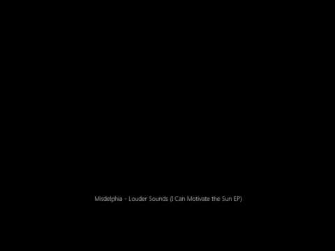 Misdelphia - Louder Sounds (I Can Motivate the Sun EP)