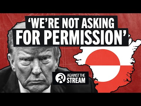 Trump’s war against Europe + Minneapolis rising | AGAINST THE STREAM