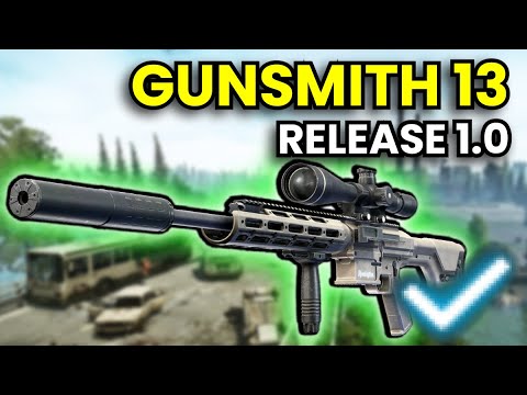 Gunsmith Part 13 - RELEASE 1.0 Guide | Escape From Tarkov