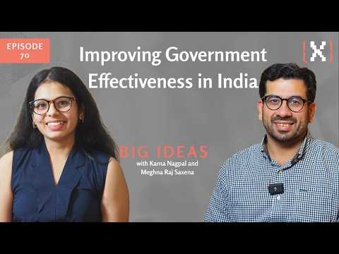 Improving Government Effectiveness in India, Big Ideas Ep 70