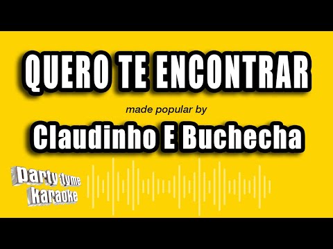 Claudinho E Buchecha - Quero Te Encontrar (Versão Karaokê)