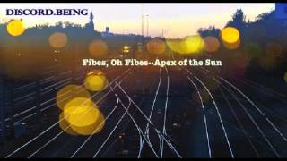 Fibes, Oh Fibes--Apex of the Sun