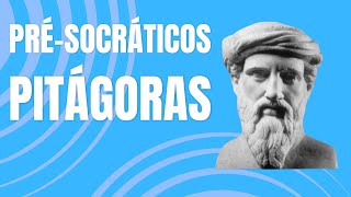 A filosofia de Pitágoras | Pré-socráticos
