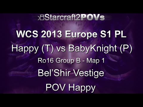 SC2 HotS - WCS 2013 EU S1 PL - Happy vs BabyKnight - Ro16 Group B - Map 1 - Bel'Shir Vestige - Happy