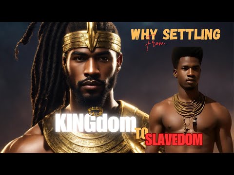 WHY SETTLING FROM KINGDOM TO SLAVEDOM?