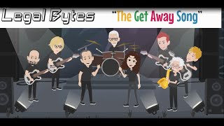 Legal Bytes Band:  The Get Away Song