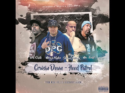 Mega Kulis - Cruisin Down; Hood Patrol feat. Da Chill, Mc Eiht, Peja Slums Attack
