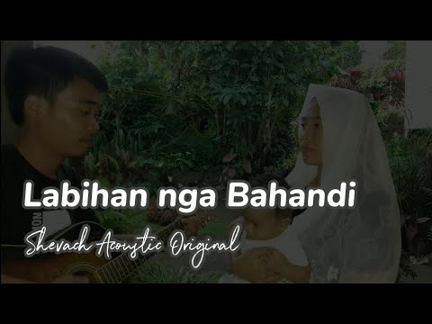 Shevach Acoustic | "Labihan nga Bahandi" - Acoustic Arrangement