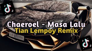 Download lagu Chaeroel - Masa Lalu (Tian Lempoy Remix) mp3