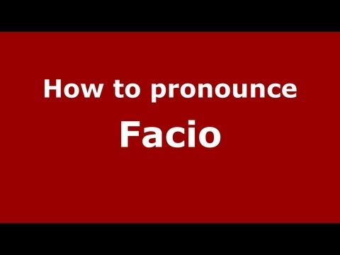 How to pronounce Facio