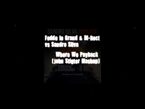 Fedde le Grand & Di-Rect vs Sandro Silva - Where We Payback (John Stigter Mashup)