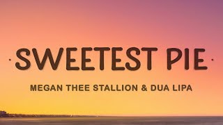 Sweetest Pie - Dua Lipa, Megan Thee Stallion (Lyrics)