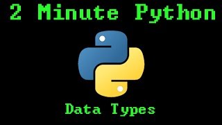 Download the video "2 Minute Python - Data Types"