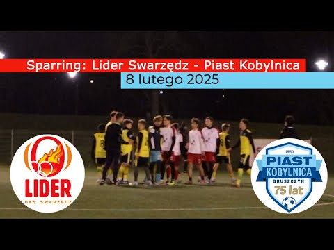 Sparring: Lider Swarzędz (2 - 6) Piast Kobylnica 08.02.2025
