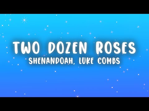 Shenandoah & Luke Combs - Two Dozen Roses (Lyrics)