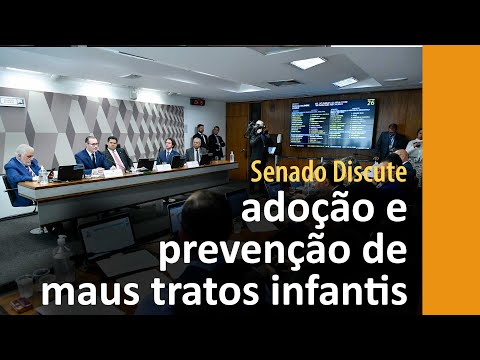 CDH aprovou projeto que facilita adoção e outro para prevenir maus-tratos infantis