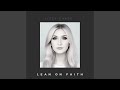 Lean On Faith
