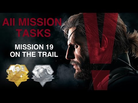 Metal Gear Solid V: The Phantom Pain - All Mission Tasks (Mission 19 - On The Trail)