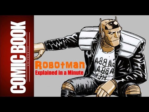 Robotman (Explained in a Minute) | COMIC BOOK UNIVERSITY