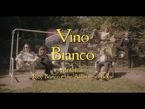 Mola - Vino Bianco feat. Roy Bianco & die Abbrunzati Boys