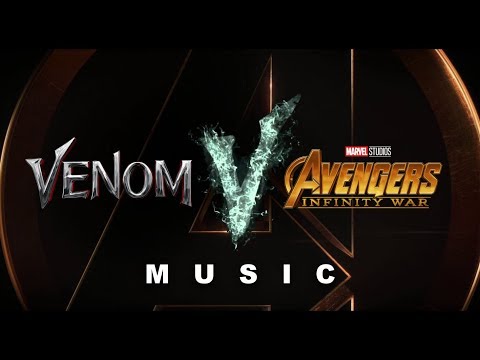 Trailer Music of Venom and Avengers: Infinity War