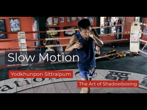Yodkhunpon Sittraipum Shadowboxing Slow Motion | Learn the Art of Shadowboxing