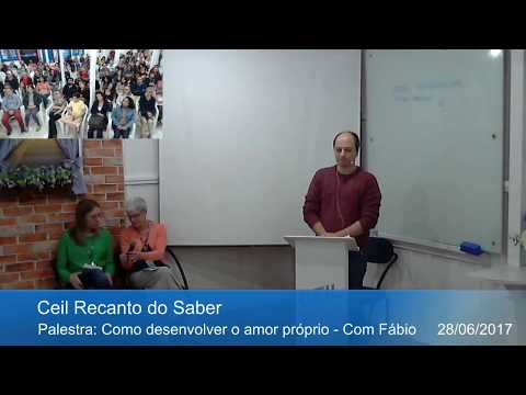 Como desenvolver o amor próprio - Fabio Borba - Ceil Recanto do saber - 28/06/2017