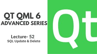 Download the video "QT QML 6 Advanced Series | Lecture 52 | Qt SQL: Update and Delete"