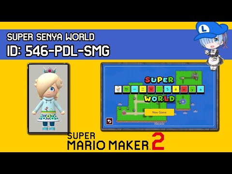 Super セーニャ Sēnya World (FULL GAME!) - Super Mario Maker 2 SUPER WORLD Showcase #3