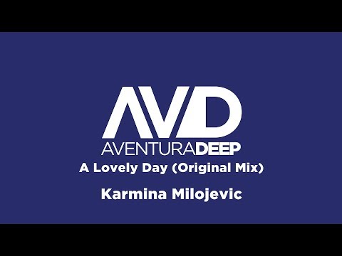 A Lovely Day (Original Mix) Karmina Milojevic