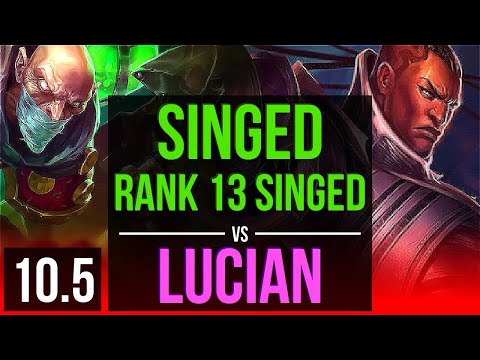 SINGED vs LUCIAN (TOP) | 4 early solo kills, Rank 13 Singed, KDA 11/0/2 | Korea Master | v10.5