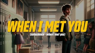 ​conscience - when i met you (Lyric Video)