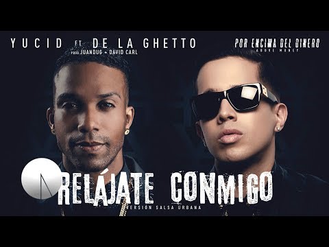 Yucid El Sobrino - Relajate Conmigo ft De La Ghetto | Audio