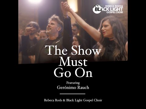 The Show Must Go On - Gerónimo Rauch, Rebeca Rods & Black Light Gospel Choir  Gospel Symphony
