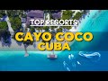 Popular Resorts in Cayo Coco Cuba | Best All-Inclusive Hotels to Visit in 2025