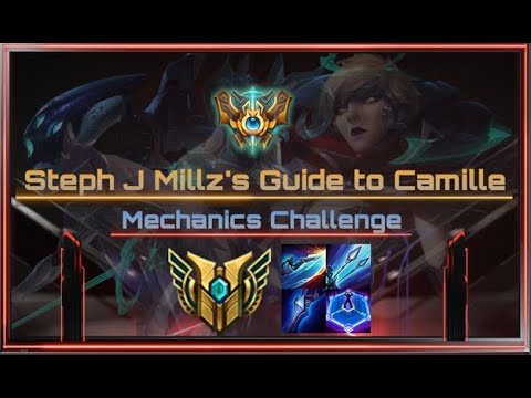 Steph J Millz - Guide to Camille REVAMPED: Mechanics Challenge #CamilleMains #LeagueOfLegends