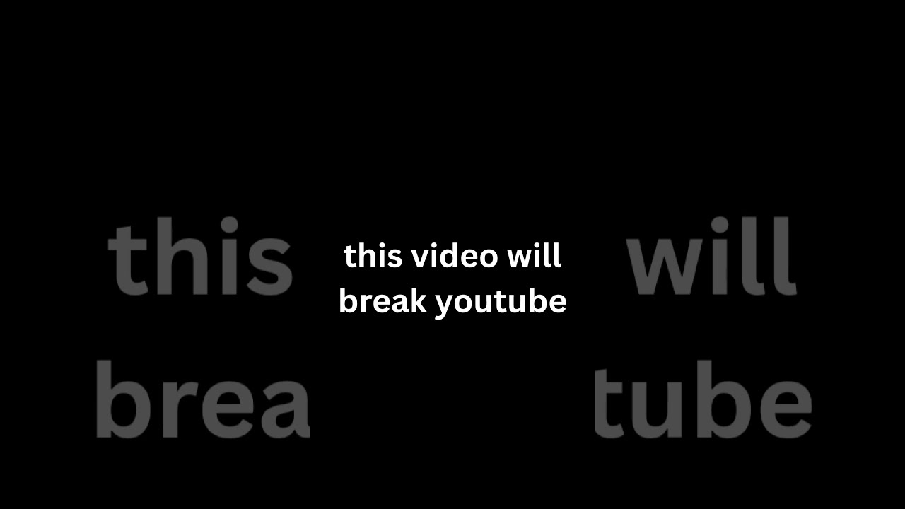 this video will break youtube