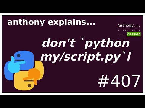 don't run `python my/script.py`! (beginner - intermediate) anthony explains #407