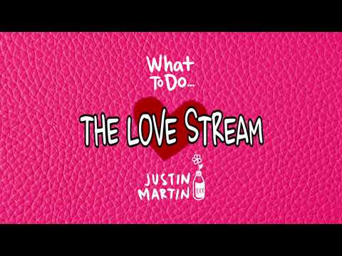 JUSTIN MARTIN - The LOVE STREAM (episode 1 excerpt)
