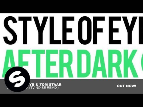 Style of Eye & Tom Staar - After Dark (TV Noise Remix)