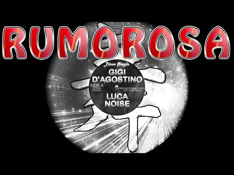 Gigi D'Agostino & Luca Noise - Rumorosa ( Club Mix )