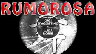 Gigi D'Agostino & Luca Noise - Rumorosa ( Club Mix )