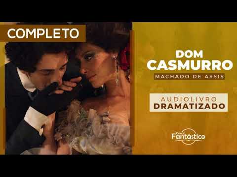 🎧 DOM CASMURRO - COMPLETO (Áudio Drama) ©