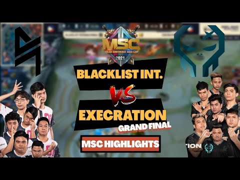 EXECRATION VS BLACKLIST INTERNATIONAL GRAND FINAL MSC 2021 HIGHLIGHTS | Mobile Legends