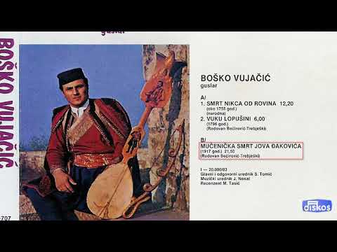 Guslar Bosko Vujacic - Mucenicka smrt Jova Djakovica - (Audio 1983)