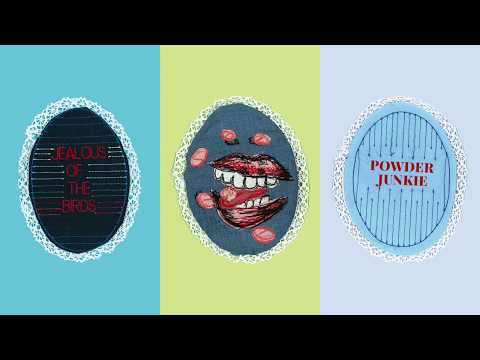 Jealous of the Birds - Powder Junkie  [Official Audio]