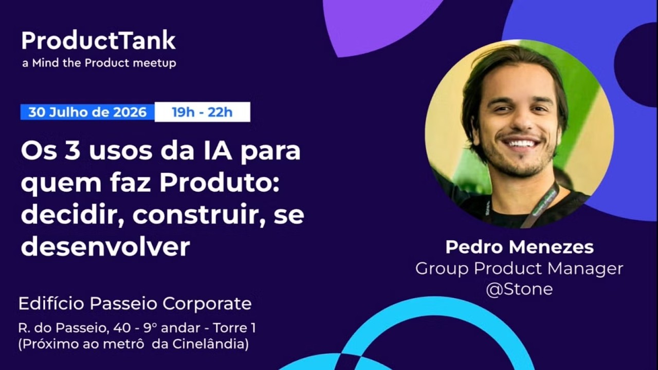 Pedro Menezes, GPM @ Stone - Os 3 usos da IA para quem faz Produto - ProductTank Rio de Janeiro